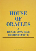 House of oracles : a Huang Yong Ping retrospective /