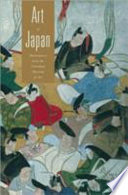 Art of Japan : masterpieces from the Cleveland Museum of Art /