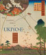 The floating world of Ukiyo-e : shadows, dreams, and substance /