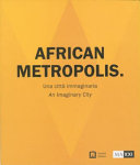 African metropolis : an imaginary city = una città immaginaria /