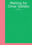 Waiting for Omar Gatlato : a survey of contemporary art from Algeria and its diaspora /