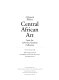 A personal journey : Central African art from the Lawrence Gussman collection /