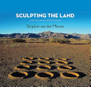 Sculpting the land : artistic interventions with the landscape /
