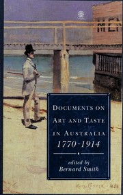 Documents on art and taste in Australia : the colonial period, 1770-1914 /