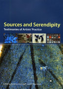 Sources and serendipity : testimonies of artists' practice /