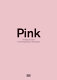 Pink : the exposed color in contemporary art and culture /