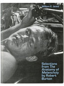 Selections from The anatomy of melancholy by Robert Burton /
