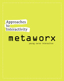 Approaches to interactivity : MetaWorx : young Swiss interactive /