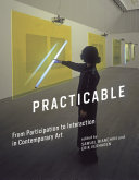 Practicable : from participation to interaction in contemporary art /