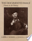 The Documented image : visions in art history /