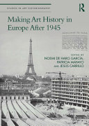 Making art history in Europe after 1945 /