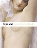 Exposed : the Victorian nude /