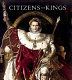 Citizens and kings : portraits in the age of revolution, 1760-1830.