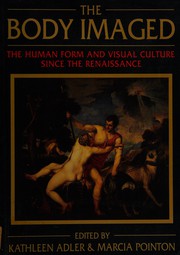 The Body imaged : the human form and visual culture since the Renaissance /