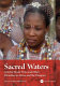 Sacred waters : arts for Mami Wata and other divinities in Africa and the diaspora /