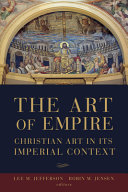 The art of empire : Christian art in its imperial context /