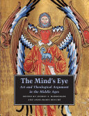 The mind's eye : art and theological argument in the Middle Ages /