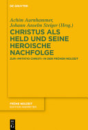 Christus als Held und seine heroische Nachfolge : zur imitatio Christi in der Frühen Neuzeit /