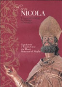 San Nicola : il santo del dialogo fra Oriente e Occidente : capolavori e tesori d'arte dai Musei diocesani di Puglia /