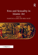 Eros and sexuality in Islamic art /