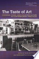 The taste of art : cooking, food, and counterculture in contemporary practices /