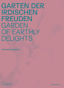 Garten der irdischen Freuden = Garden of earthly delights /