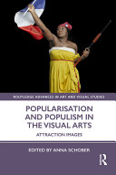 Popularisation and populism in the visual arts : attraction images /