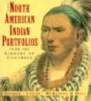 The North American Indian portfolios from the Library of Congress : Bodmer--Catlin--McKenney & Hall.