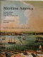 Maritime America : arts and artifacts from America's great nautical collections /