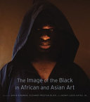 The image of the black in African and Asian art /