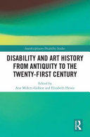 Disability and art history from antiquity to the twenty-first century /