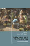 Visual histories of occupation : a transcultural dialogue /