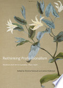 Rethinking professionalism : women and art in Canada, 1850-1970 /