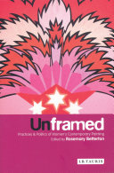 Unframed : practices and politics of women's contemporary painting /