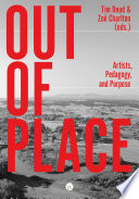 Out of Place : Artists, Pedagogy, and Purpose /