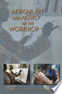 African art and agency in the workshop /