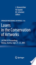 Lasers in the conservation of artworks : LACONA VI proceedings : Vienna, Austria, Sept. 21-25, 2005 /