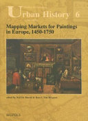 Mapping markets for paintings in Europe 1450-1750 /