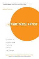 The profitable artist : a handbook for all artists in the performing, literary, and visual arts /