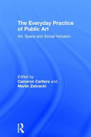The everyday practice of public art : art, space and social inclusion /