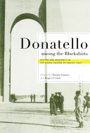 Donatello among the Blackshirts : history and modernity in the visual culture of Fascist Italy /