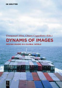 Dynamis of the image : moving images in a global world /