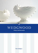 Wedgwood : artistry and innovation /