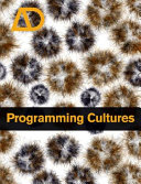 Programming cultures : art and architecture in the age of software /