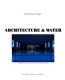 Architecture & water /