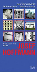 Josef Hoffmann : Architekturführer = Architektonicky pruvodce = Architecture guide /