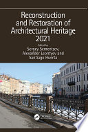 RECONSTRUCTION AND RESTORATION OF ARCHITECTURAL HERITAGE 2021 : proceedings.