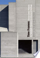 Time frames : conservation policies for twentieth-century architectural heritage /