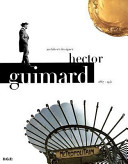 Hector Guimard : architect designer 1867-1942 /