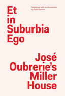 Et in suburbia ego : José Oubrerie's Miller House /